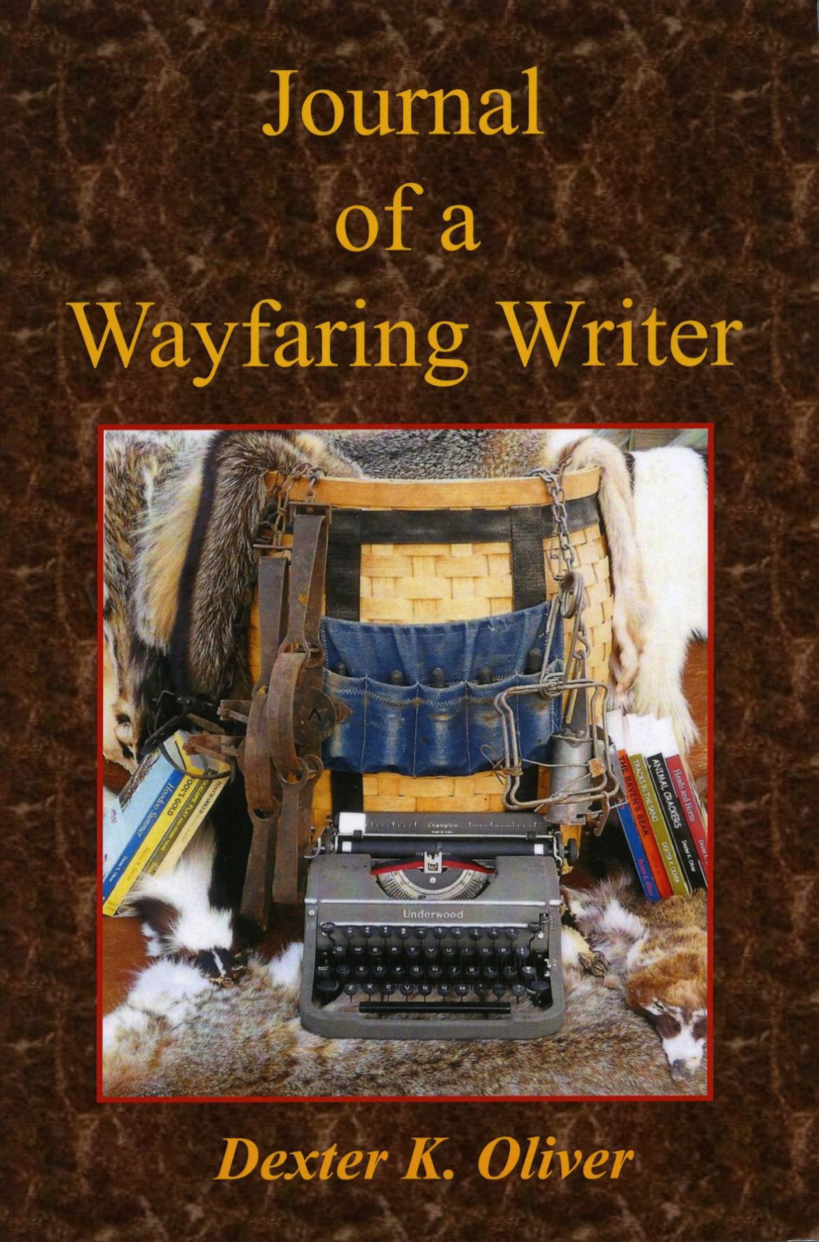 "Journal of a Wayfaring Writer" by Dexter K. Oliver